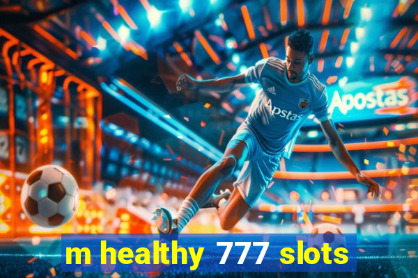 m healthy 777 slots